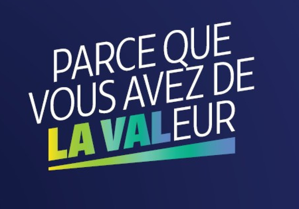 Parce que vous avez de LA VALEUR